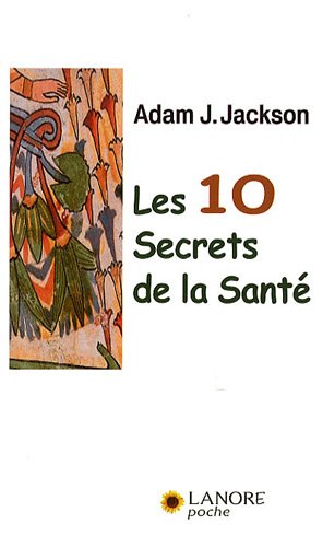 Beispielbild fr Les 10 secrets de la sant zum Verkauf von medimops