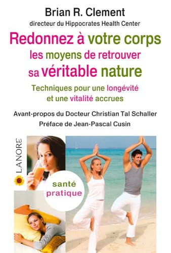 Beispielbild fr Redonnez  votre corps les moyens de retrouver sa vritable nature - Technique pour une longvit et une vitalit accrues zum Verkauf von STUDIO-LIVRES