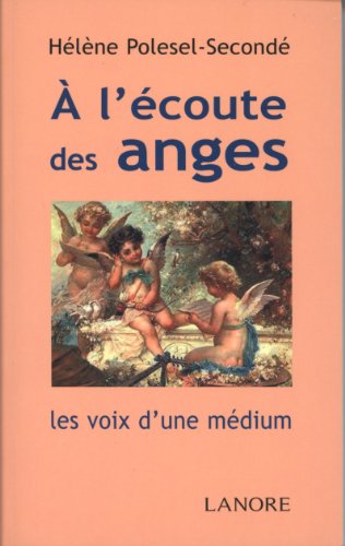 9782851575913: A l'coute des anges: Les voix d'une mdium