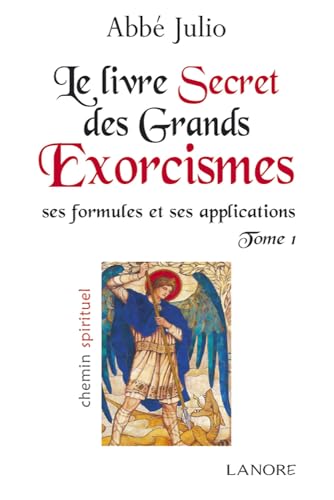 Stock image for Le livre secret des grands exorcismes : Ses formules et ses applications Tome 1 for sale by medimops