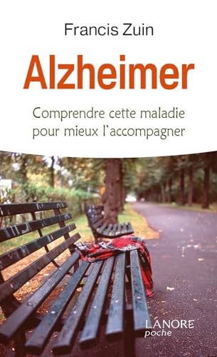 Stock image for Alzheimer: Comprendre cette maladie pour mieux l'accompagner for sale by books-livres11.com