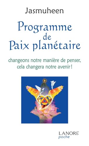 Beispielbild fr Programme de paix plantaire : Changeons notre manire de penser, cela changera notre avenir ! zum Verkauf von medimops