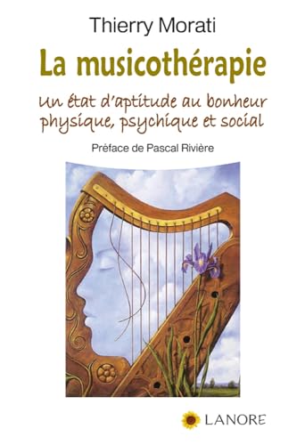 9782851576590: La musicothrapie: Un tat d'aptitude au bonheur physique, psychique et social