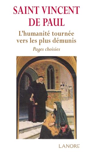 9782851576620: Saint Vincent de Paul - L'humanit tourne vers les plus dmunis - Pages choisies