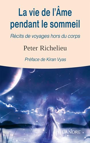 Stock image for La vie de l'me pendant le sommeil - Rcits de voyages hors du corps Richelieu, Peter for sale by Librairie LOVE