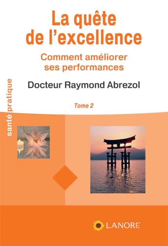 Stock image for La qute de l'excellence : Tome 2, Comment amliorer ses performances for sale by medimops