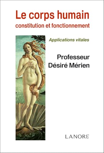 9782851577733: Le corps humain constitution et fonctionnement - Applications vitales