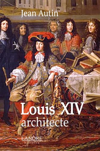 Stock image for Louis XIV architecte for sale by Ammareal