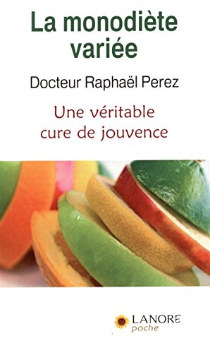 9782851577818: La monodite varie: Une vritable cure de jouvence