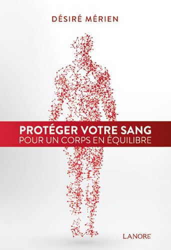 9782851578754: Protger votre sang pour un corps en quilibre