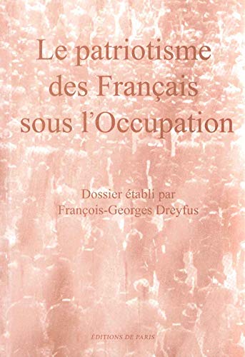 Beispielbild fr Le patriotisme des Franais sous l'Occupation zum Verkauf von medimops