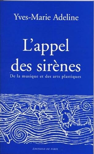 Stock image for L'appel des sirnes: De la musique et des art plastiques for sale by Ammareal