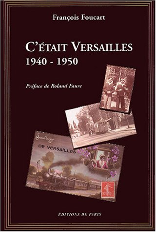 C'Ã©tait Versailles1940 -1 950 (9782851621221) by FranÃ§ois, FOUCART
