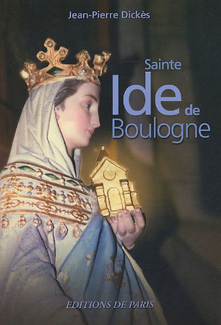 Stock image for Sainte Ide de Boulogne : Mre de Godefroy de Bouillon for sale by Ammareal