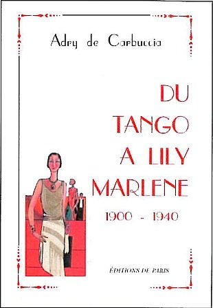 Du Tango à Lily Marlen - 1900-1940