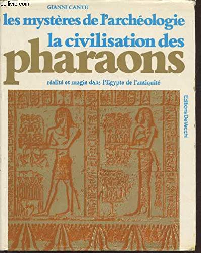 Imagen de archivo de Les mystres de l'archologie - La civilisation des Pharaons, ralit et magie dans l' a la venta por Ammareal