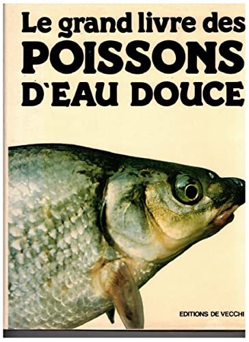 Stock image for Le Grand livre des poissons d'eau douce for sale by medimops