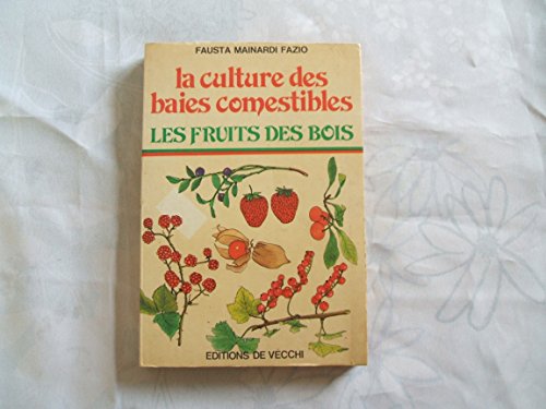 Stock image for La culture des baies comestibles. les fruits des bois for sale by Librairie Theatrum Mundi