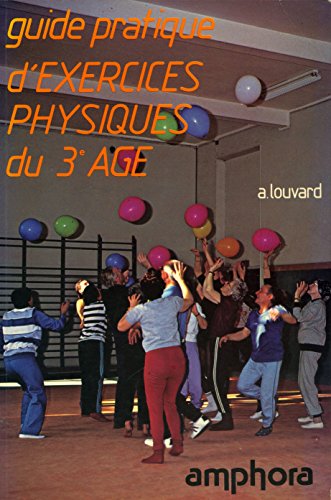 Stock image for Guide pratique d'exercices physiques du 3e âge for sale by WorldofBooks