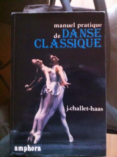 9782851800473: Manuel pratique de danse classique (Sports et loisirs)