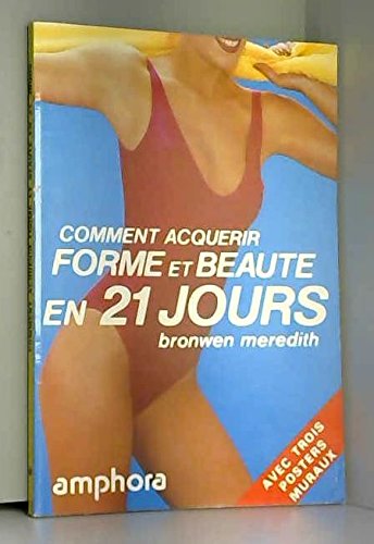 Stock image for Comment acqurir forme et beaut en 21 jours (Sports et loisirs) for sale by Ammareal
