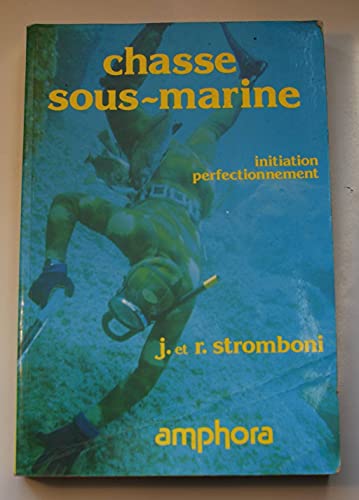 Imagen de archivo de La chasse sous-marine. Initiation et perfectionnement a la venta por Librairie Th  la page