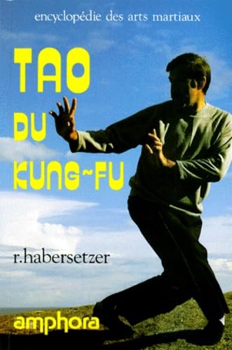 Stock image for Tao du Kung-Fu. 20 formes du Wai-Chia  main nue for sale by Fachbuch-Versandhandel