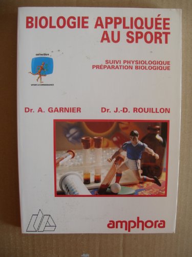 Beispielbild fr Biologie applique au sport: Suivi physiologique, prparation biologique zum Verkauf von LeLivreVert