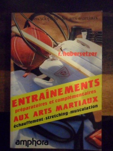 9782851802668: ENTRAINEMENT AUX ARTS MARTIAUX (Encyclopdie des arts martiaux)