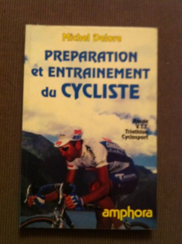 Beispielbild fr Prparation et entranement du cycliste. Route, VTT, triathlon, cyclosport zum Verkauf von Ammareal