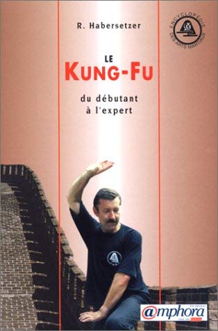 Stock image for Le Kung-Fu : du dbutant  l'expert for sale by medimops