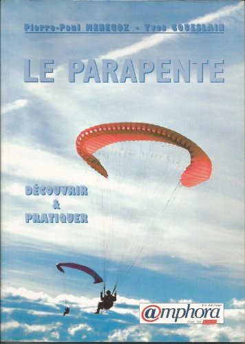 Beispielbild fr Le Parapente. Dcouvrir et pratiquer zum Verkauf von medimops