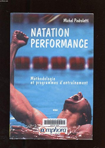 Beispielbild fr Natation Performance : Mthodologie Et Programmes D'entranement zum Verkauf von RECYCLIVRE