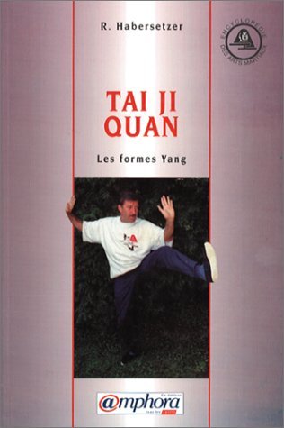 Beispielbild fr Tai Ji Quan : Les Formes Yang zum Verkauf von Ammareal