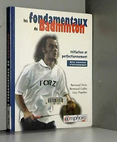 Imagen de archivo de Les fondamentaux du Badminton a la venta por Ammareal