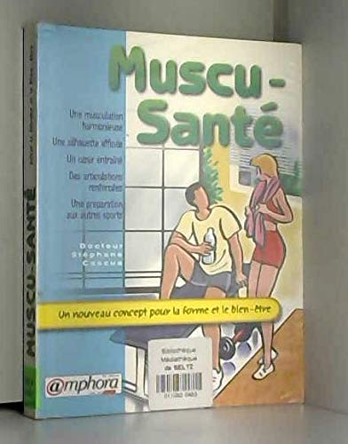 Stock image for Muscu-sant : La Nouvelle Mthode Pour La Forme Et Le Bien-tre for sale by RECYCLIVRE