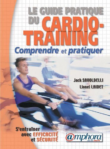 9782851805188: Le guide pratique du Cardio-Training