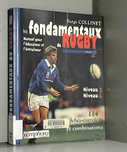 Beispielbild fr Les fondamentaux du Rugby, Tome 2 : Niveaux 3 et 4 zum Verkauf von Ammareal