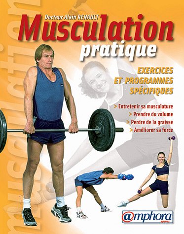 Musculation: Pratique, exercices et programme spÃ©cifiques (9782851805782) by RENAULT, ALAIN