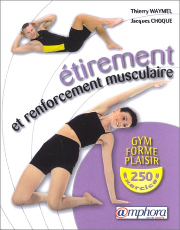 Beispielbild fr tirement et Renforcement musculaire : Gym, forme et plaisir, 250 exercices zum Verkauf von medimops