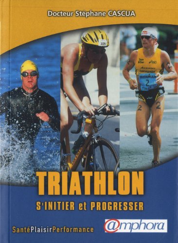 Stock image for Triathlon s'initier et progresser nouvelle dition for sale by Ammareal