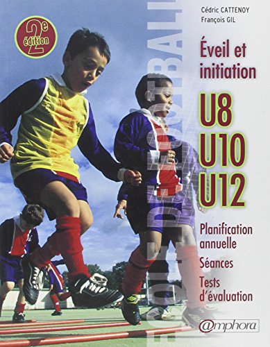 9782851806000: Ecole de football : Eveil et initiation