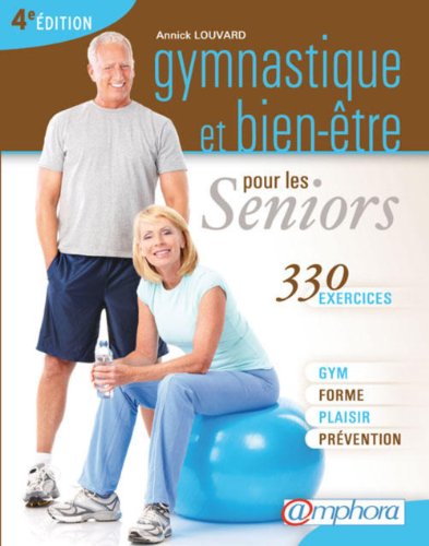 9782851806154: Gymnastique et bien-tre pour les seniors: Gym, forme, plaisir, prvention