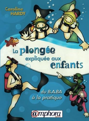 Stock image for La plonge explique aux enfants : Du B.A.BA  la pratique for sale by medimops