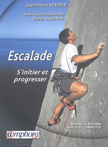 9782851806376: Escalade: S'initier et Progresser