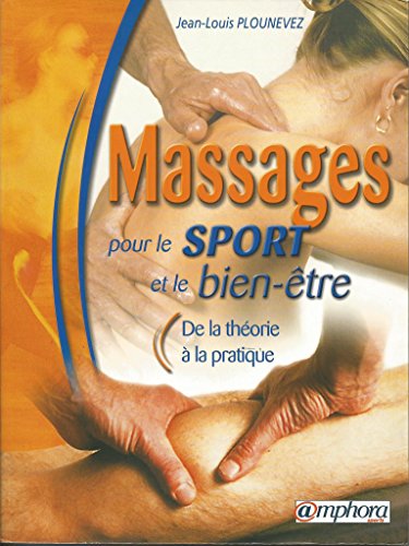 Stock image for Massages pour le sport et le bien-tre : De la thorie  la pratique for sale by Ammareal