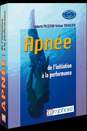 Apnée : De l'initiation à la performance - Pelizzari, Umberto, Tovaglieri, Stefano