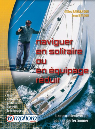 Beispielbild fr Naviguer en solitaire ou en quipage rduit (French Edition) zum Verkauf von Books Unplugged