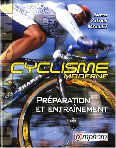 Beispielbild fr Le cyclisme moderne : Prparation et entranement zum Verkauf von medimops
