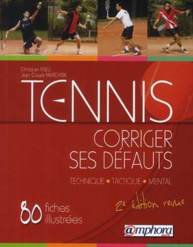 Beispielbild fr Tennis : Corriger ses dfauts, Techniquem, Tactique, Mental zum Verkauf von Ammareal